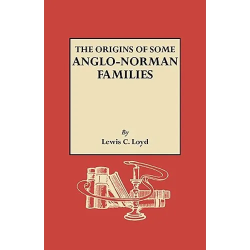 Origins of Some Anglo-Norman Families
