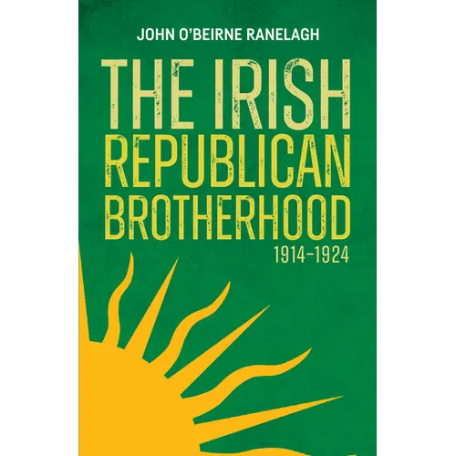 The Irish Republican Brotherhood 1914 - 1924