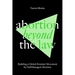 Abortion Beyond the Law: Building a Global Feminist Movement for Self-Managed Abortion