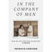 In the Company of Men: Who We Are And How We Become