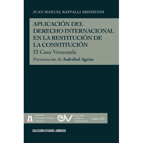 APLICACIÓN DEL DERECHO INTERNACIONAL EN LA RESTITUCIÓN DE LA DEMOCRACIA, El caso de Venezuela