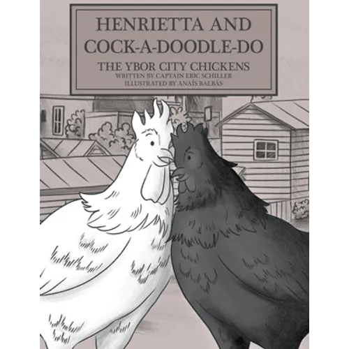 Henrietta and Cock-a-doodle-do: The Ybor City Chickens