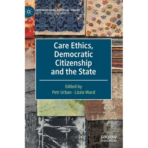 Care Ethics, Democratic Citizenship and the State