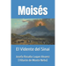 Moisés: el Vidente del Sinaí