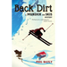 Back Dirt: A Murder on Skis Mystery