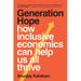 Generation Hope: How Inclusive Economics Can Help Us All Thrive