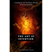 The Art of Intention: How to Create the Life You Desire through Conscious Intention