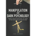 Manipulation and Dark Psychology: Techniques of Persuasion and Mind Control, Body Language, NLP. How to Defend Yourself from Narcissistic Abuse
