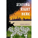 Staying Right Here