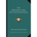 The Walking Cure: Pep And Power From Walking; How To Cure Disease By Walking