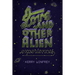 Love and Other Alien Experiences