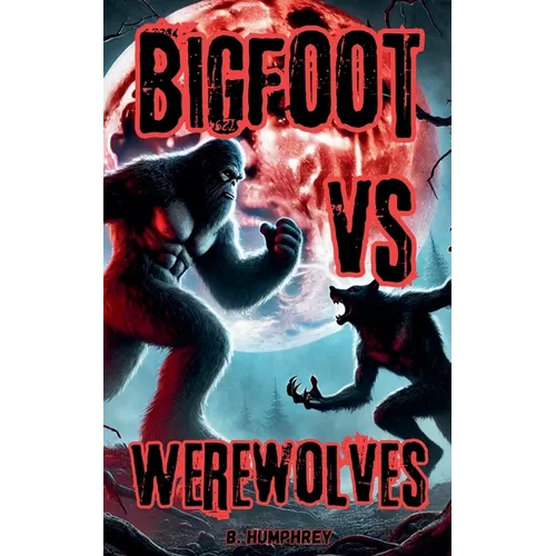 Bigfoot Vs Werewolves