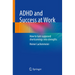 ADHD and Success at Work: How to Turn Supposed Shortcomings Into Strengths