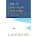 On the Journey of Just Being: Finding Yourself on The Greatest Paths of Purpose