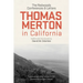 Thomas Merton in California: The Redwoods Conferences and Letters