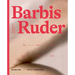 Barbis Ruder. Werk - Zyklus - Körper / Work - Cycle - Body
