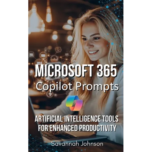 Microsoft 365 Copilot Prompts: AI Tools for Enhanced Productivity