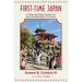 First Time Japan: A Step-By-Step Guide for the Independent Traveler