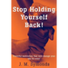Stop Holding Yourself Back!