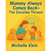 Mommy Always Comes Back- The Invisible Thread