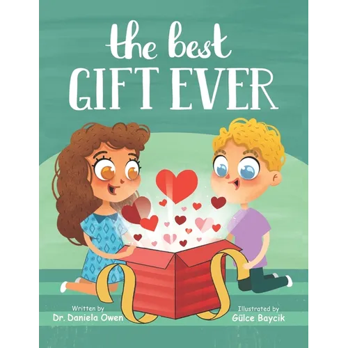 The Best Gift Ever - Holiday Book for Kids Ages 2-7, Discover Why Love is the Key to Building Friendships and Increasing Social-Emotional Intelligence - Paperback