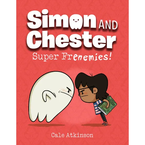 Super Frenemies! (Simon and Chester Book #5)