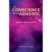 The Conscience of An Agnostic