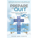 Prepare to Quit: Finding the Keys to a Spirit-Filled Life Beyond Alcohol