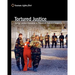 Tortured Justice: Using Coerced Evidence To Prosecute Terrorist Suspects