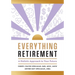Everything Retirement: A Holistic Approach to Your Future