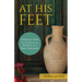 At His Feet: Drawing Closer to Christ with the Women of the New Testament