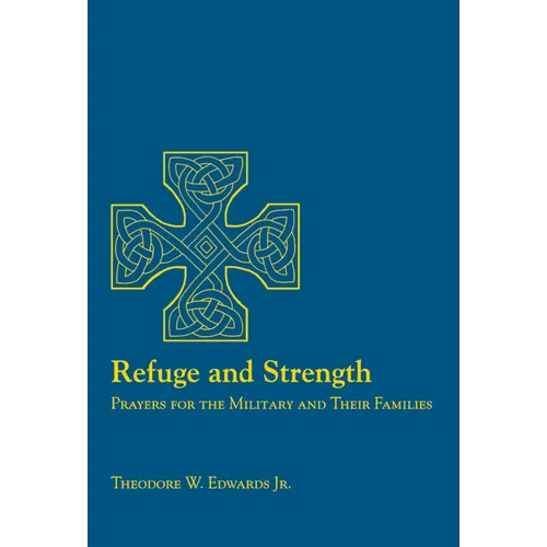 Refuge and Strength: Prayers for the Military and Their Families