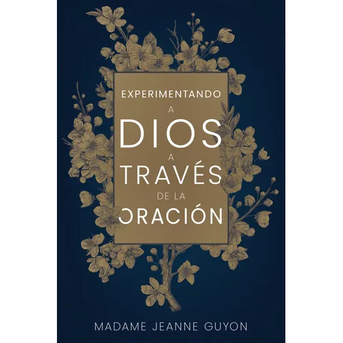 Experimentando a Dios a Través de la Oración
