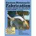 Custom Motorcycle Fabrication: Materials, Welding, Lathe & Mill Work, Chassis Assembly