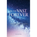 In the Vast Forever: Albert Einstein, Mary Baker Eddy & A Journey Beyond Time