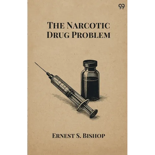 The Narcotic Drug Problem
