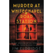 Murder at Whitechapel Road Station: The Gripping Wartime Murder Mystery
