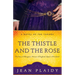 The Thistle and the Rose: The Story of Margaret, Princess of England, Queen of Scotland