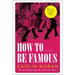 How to Be Famous