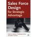 Sales Force Design for Strategic Advantage