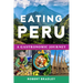 Eating Peru: A Gastronomic Journey