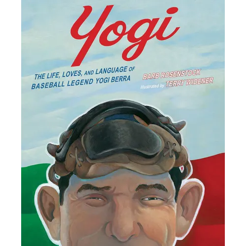 Yogi: The Life, Loves, and Language of Baseball Legend Yogi Berra