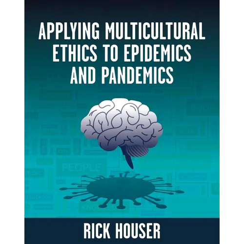 Applying Multicultural Ethics to Epidemics and Pandemics