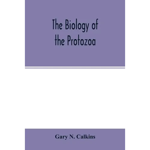 The biology of the Protozoa