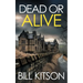 DEAD OR ALIVE an addictive and heart-pounding British crime thriller: an addictive and heart-pounding British crime thriller