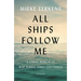 All Ships Follow Me: A Family Memoir of War Across Three Continents