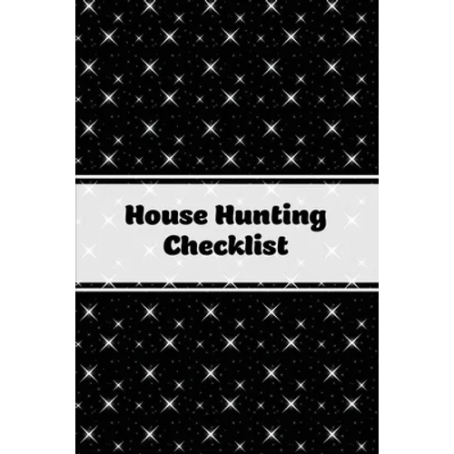 House Hunting Checklist: New Home Buying, Keep Track Of Important Property Details, Features & Notes, Real Estate Homes Buyers, Notebook, Prope
