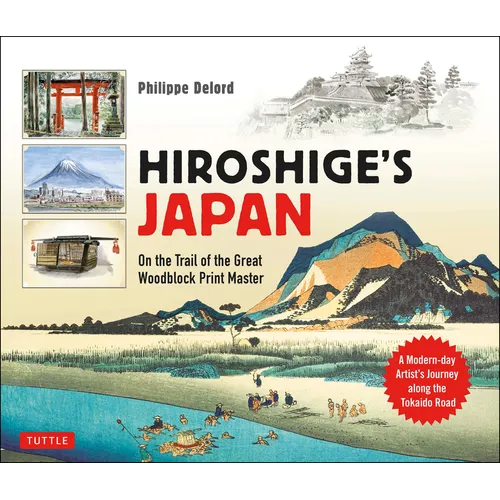 Hiroshige's Japan: On the Trail of the Great Woodblock Print Master - A Modern-Day Artist's Journey on the Old Tokaido Road