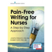 Pain-Free Writing for Nurses: A Step-by-Step Guide