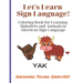 Let's Learn Sign Language!: Coloring Book for Learning Alphabets and Animals in American Sign Language